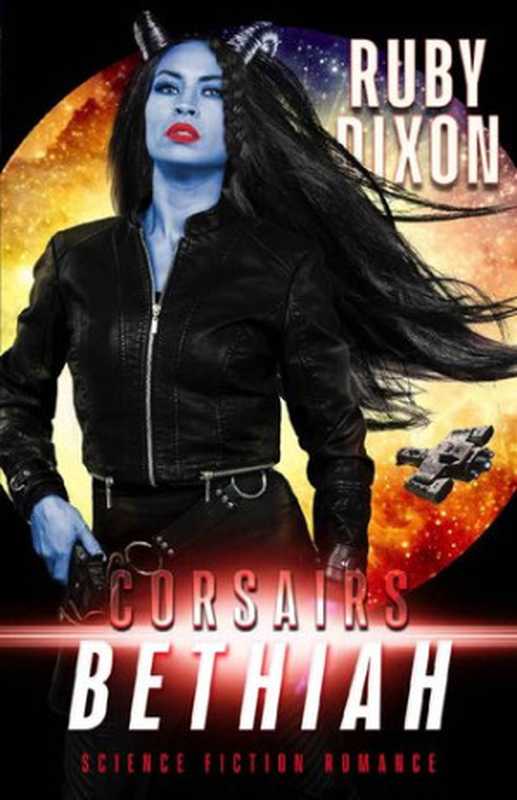 Corsairs： Bethiah (Corsair Brothers Book 5)（Ruby Dixon）（Ruby Dixon 2023）