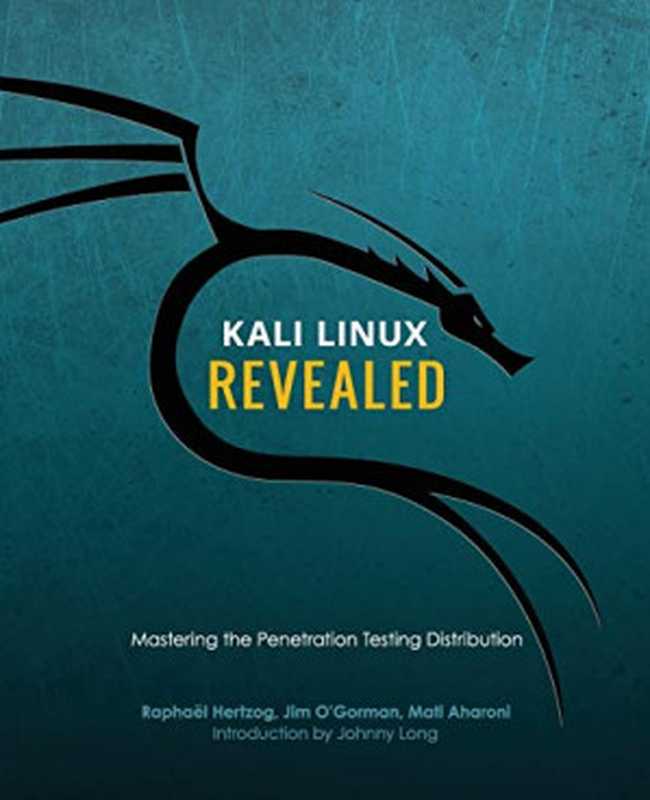 Kali Linux Revealed - Mastering the Penetration Testing（Raphaël Hertzog， Jim O