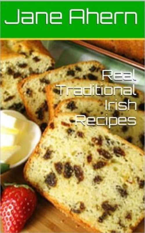 Real Traditional Irish Recipes（Jane Ahern [Ahern， Jane]）（2013）