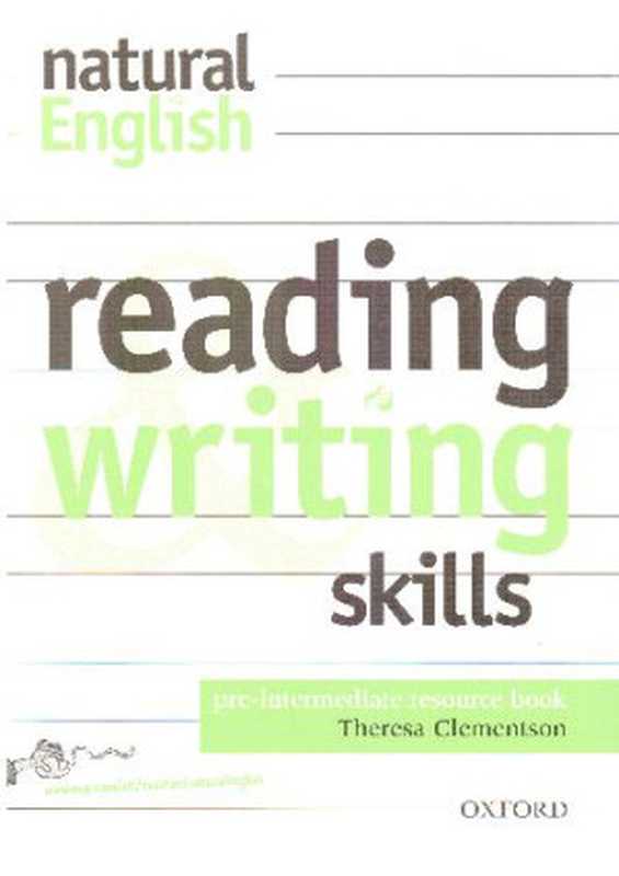 Natural English Pre-Intermediate Reading And Writing Skills Resource Book（Theresa Clementson）（Oxford University Press， USA 2005）