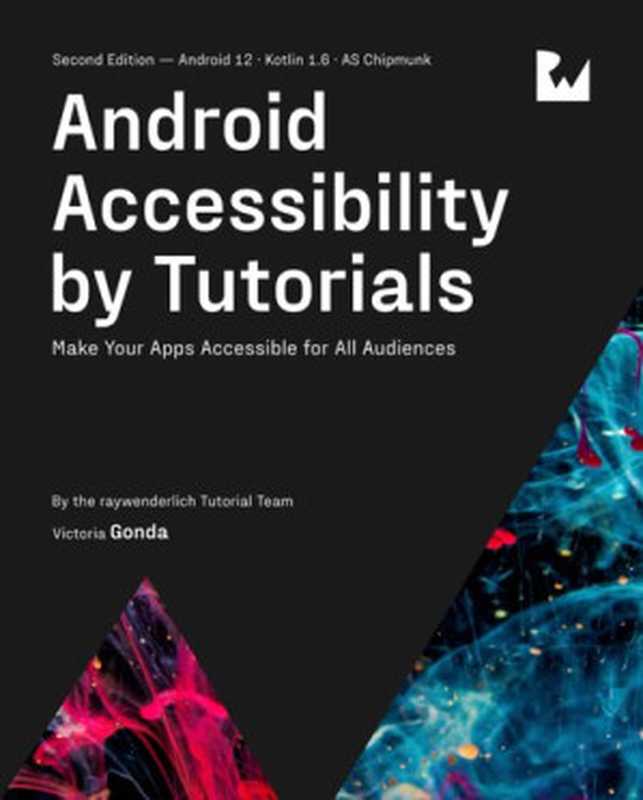 Android Accessibility by Tutorials（Victoria Gonda）（Razeware LLC. 2022）