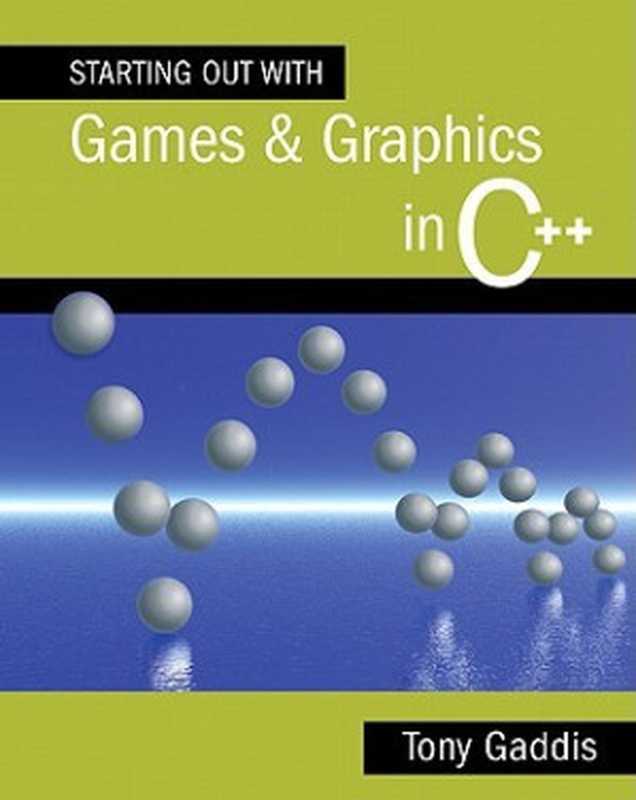 Starting out with games & graphics in C++（Gaddis， Tony）（Addison-Wesley 2009）