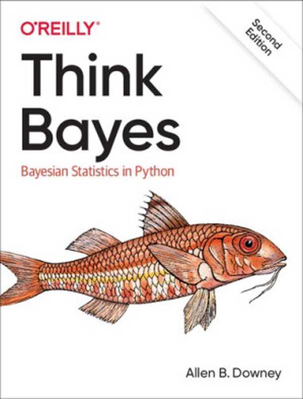 Think Bayes： Bayesian Statistics in Python（Allen B. Downey）（O