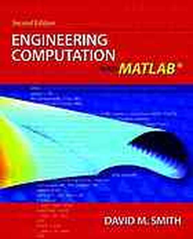 Engineering computation with MATLAB（David M Smith）（Addison Wesley 2010）