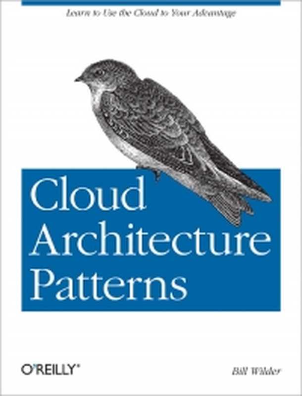 Cloud Architecture Patterns： Develop cloud-native applications（Bill Wilder）（O