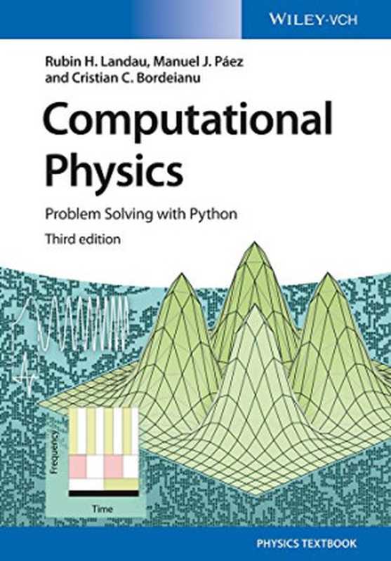 Computational Physics： Problem Solving with Python（Páez， Manuel J.， Landau， Rubin H.， Bordeianu， Cristian C.）（Wiley-VCH 2015）