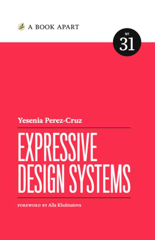 Expressive Design Systems（Yesenia Perez-Cruz）（A Book Apart 2019）