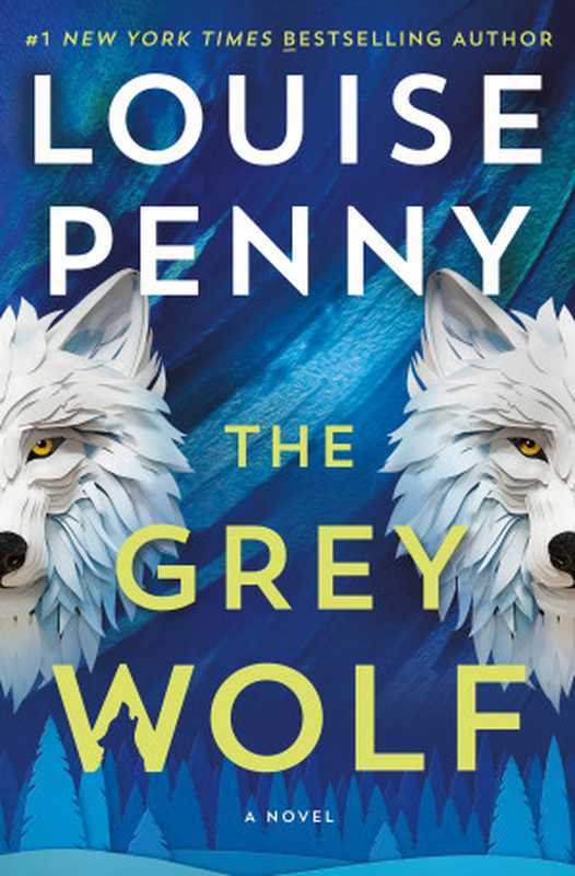 The Grey Wolf（Louise Penny）（St. Martin