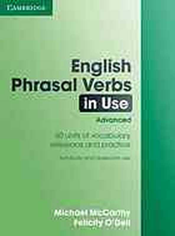 English phrasal verbs in use ： advanced（Michael McCarthy; Felicity O