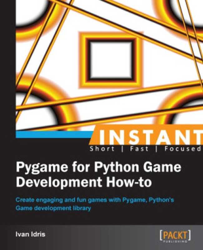 Instant Pygame for Python game development how-to create engaging and fun games with Pygame， Python