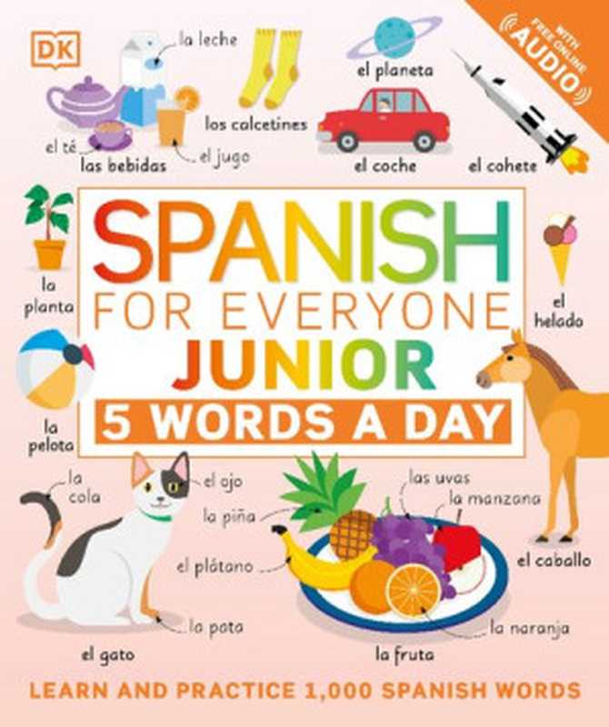 Spanish for Everyone Junior  5 Words a Day（DK）（DK Publishing 2021）