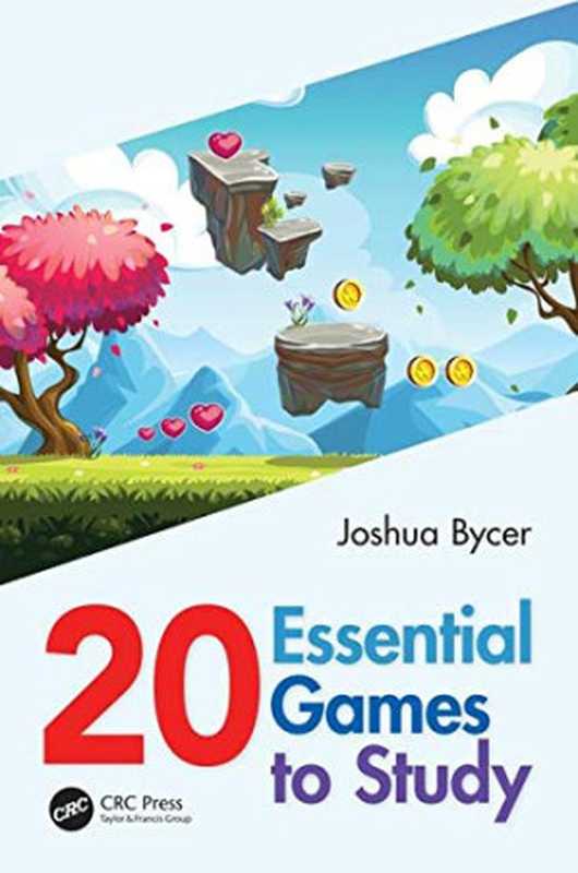 20 essential games to study（Joshua Bycer）（CRC Press 2019）