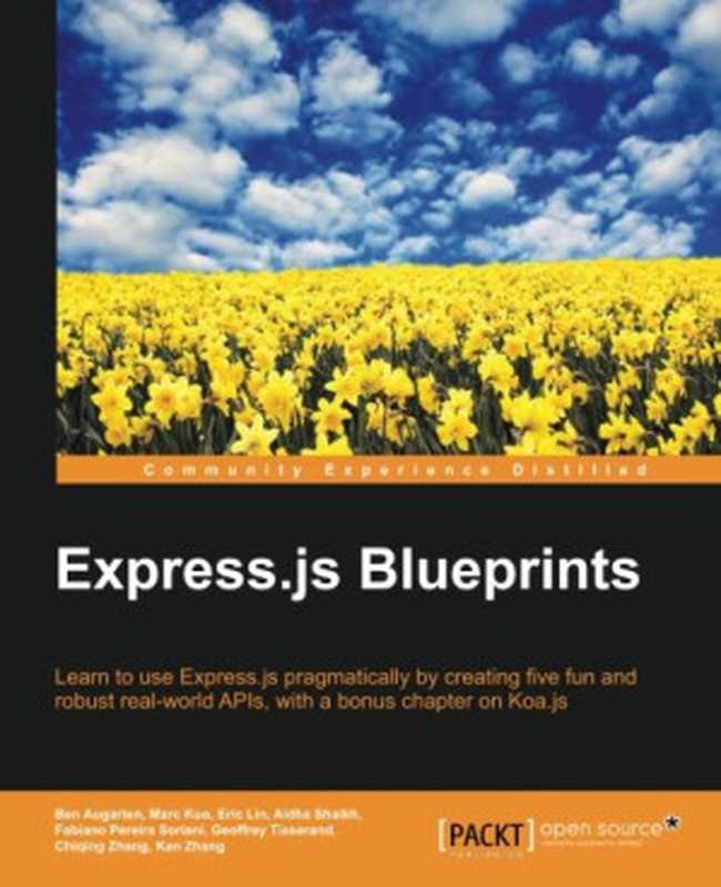 Express.js Blueprints（Ben Augarten， Marc Kuo， Eric Lin， Aidha Shaikh， Fabiano Pereira Soriani）（Packt Publishing - ebooks Account 2015）