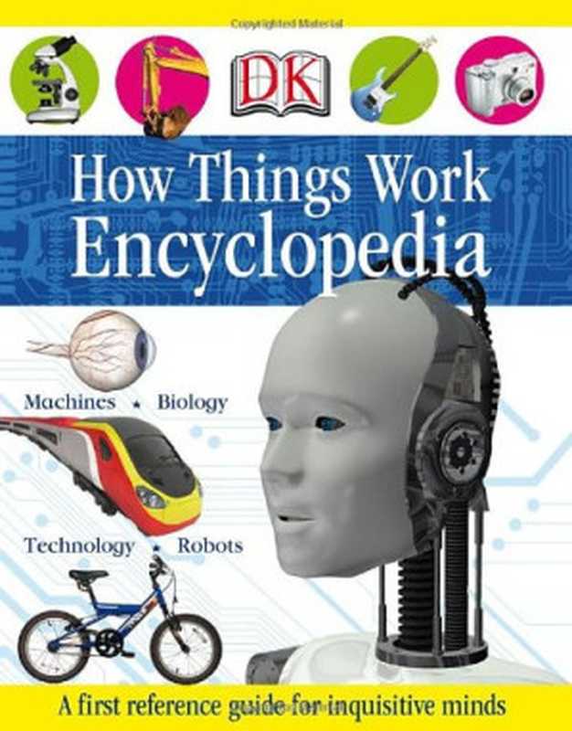 How Things Work Encyclopedia（DK）（DK CHILDREN 2011）