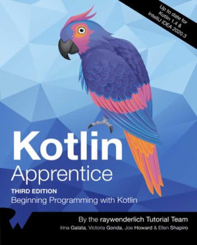 Kotlin Apprentice (Third Edition)（Irina Galata， Victoria Gonda， Joe Howard & Ellen Shapiro）（Razeware LLC. 2021）