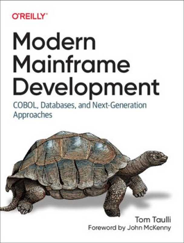 Modern Mainframe Development： COBOL， Databases， and Next-Generation Approaches（Tom Taulli）（O