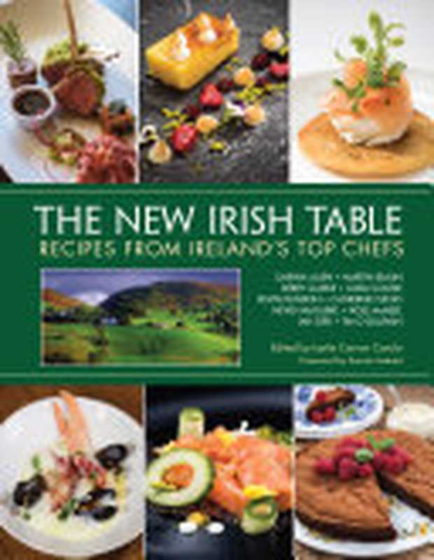 The New Irish Table ： Recipes from Ireland’s Top Chefs（Leslie Conron Carola）（Charlesbridge Publishing 2017）