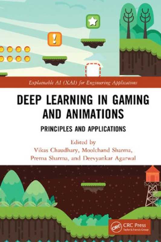 Deep Learning in Gaming and Animations： Principles and Applications（Vikas Chaudhary (editor)， Moolchand Sharma (editor)， Prerna Sharma (editor)， Deevyankar Agarwal (editor)）（CRC Press 2021）