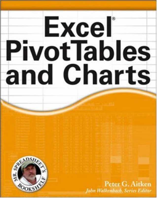 Excel PivotTables and charts（Peter G. Aitken）（Wiley Pub 2006）