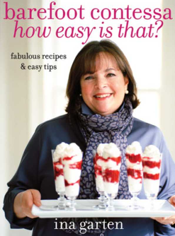 Barefoot Contessa How Easy Is That （Ina Garten）（Clarkson Potter 2010）