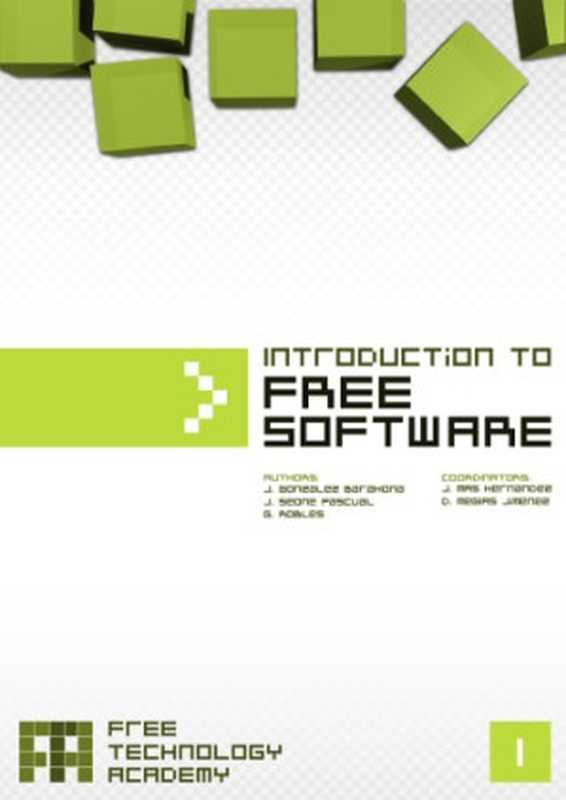 Introduction to Free Software（Jesús M. González-Barahona， Joaquín Seoane Pascual， Gregorio Robles）（The Free Technology Academy 2010）