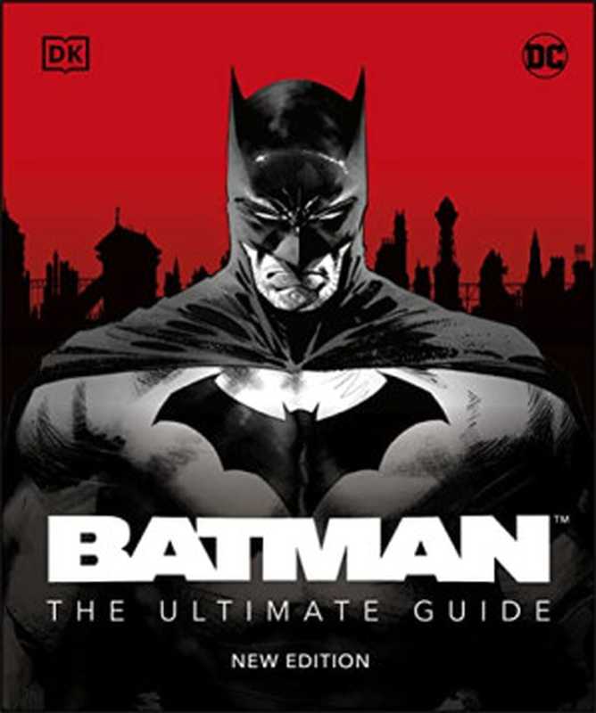 Batman the Ultimate Guide New Edition（Matthew K. Manning）（DK 2022）