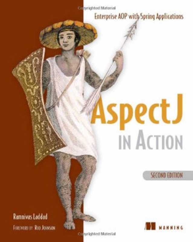 AspectJ in Action： Enterprise AOP with Spring Applications（Ramnivas Laddad; (foreword by) Rod Johnson）（Manning Publications 2009）