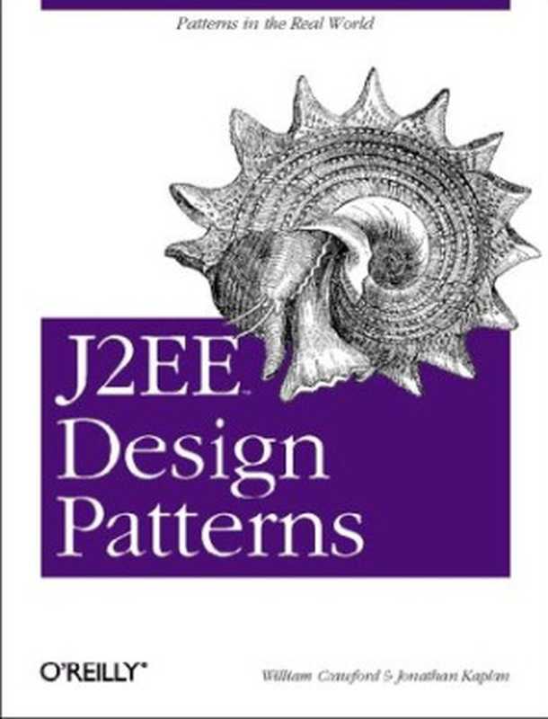 J2EE Design Patterns（William Crawford， Jonathan Kaplan）（O