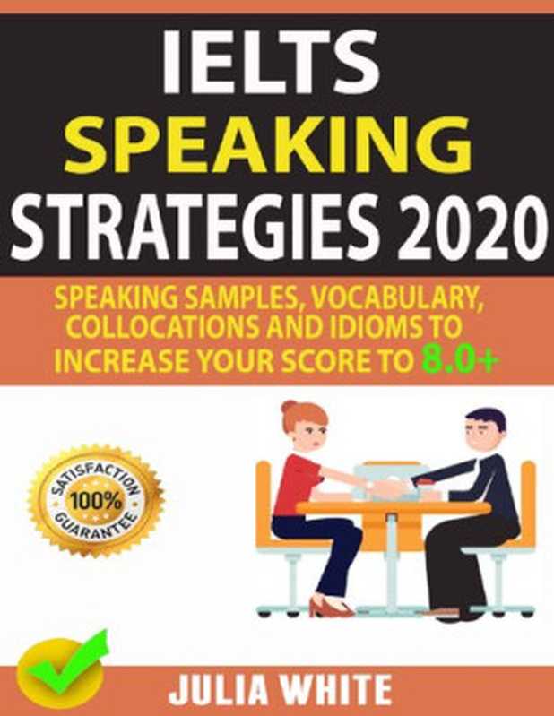 IELTS SPEAKING STRATEGIES 2020 (Properly Bookmarked)（Julia White）（2020）