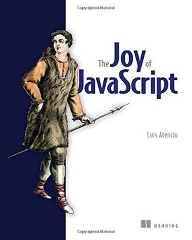 The Joy of JavaScript（Atencio， Luis）（Manning Publications 2021）