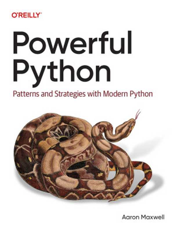 Powerful Python： Patterns and Strategies with Modern Python（Aaron Maxwell）（O