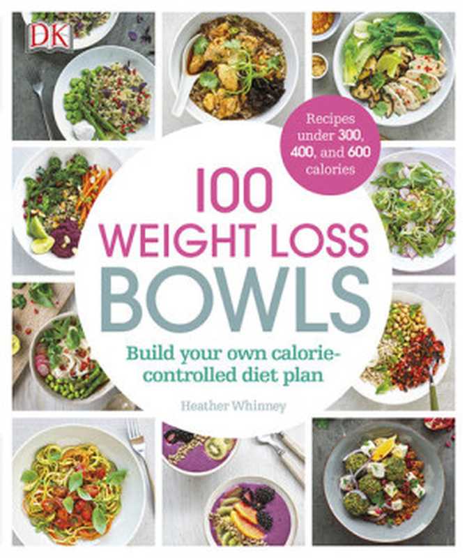 100 Weight Loss Bowls（Heather Whinney）（DK Publishing 2017）