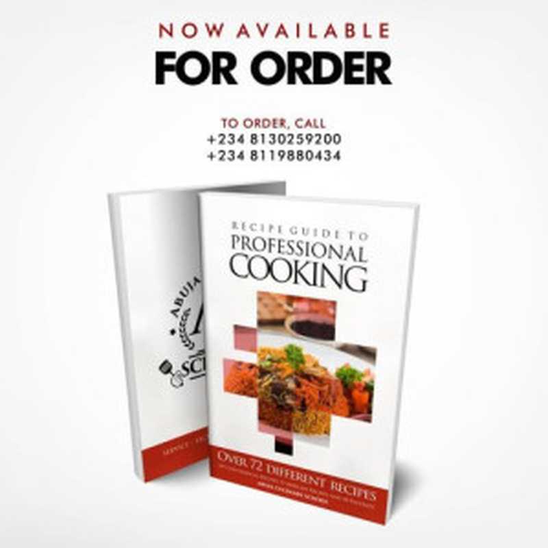 Recipe Guide to Professional Cooking（Abuja Culinary School）（Abuja Culinary School 2021）