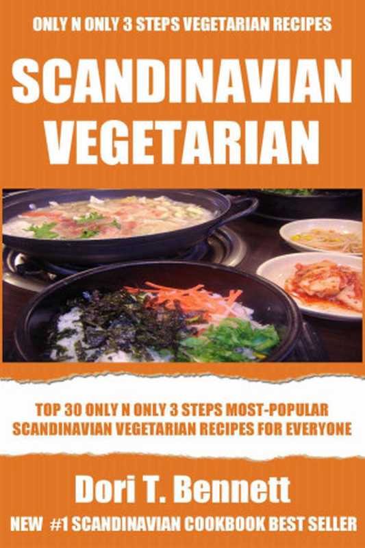 Top 30 Only N Only 3 Steps Scandinavian Recipes（Dori T. Bennett [Bennett， Dori T.]）（2014）