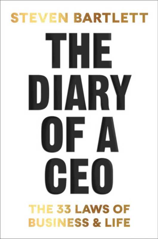 The Diary of a CEO： The 33 Laws of Business and Life（Steven Bartlett）（Penguin Publishing Group 2023）