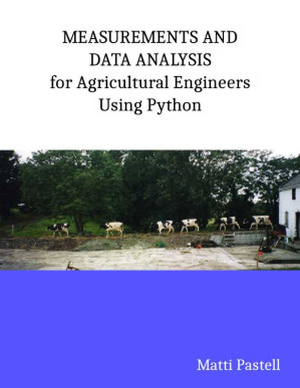 Measurements and Data Analysis for Agricultural Engineers Using Python（Matti Pastell）（LeanPub 2021）