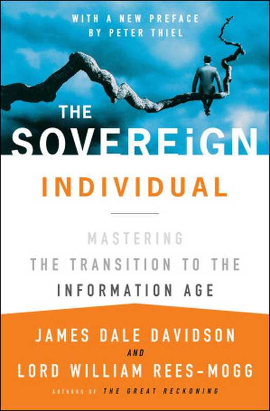 The Sovereign Individual  Mastering the Transition to the Information Age（James Dale Davidson  William Rees-Mogg）（Touchstone 2020）