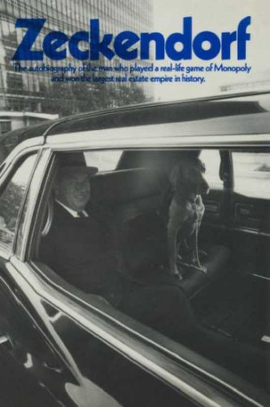 The autobiography of William Zeckendorf（Webb and Knapp  Inc.;McCreary  Edward A.;Zeckendorf  William）（Plaza Press 2014）