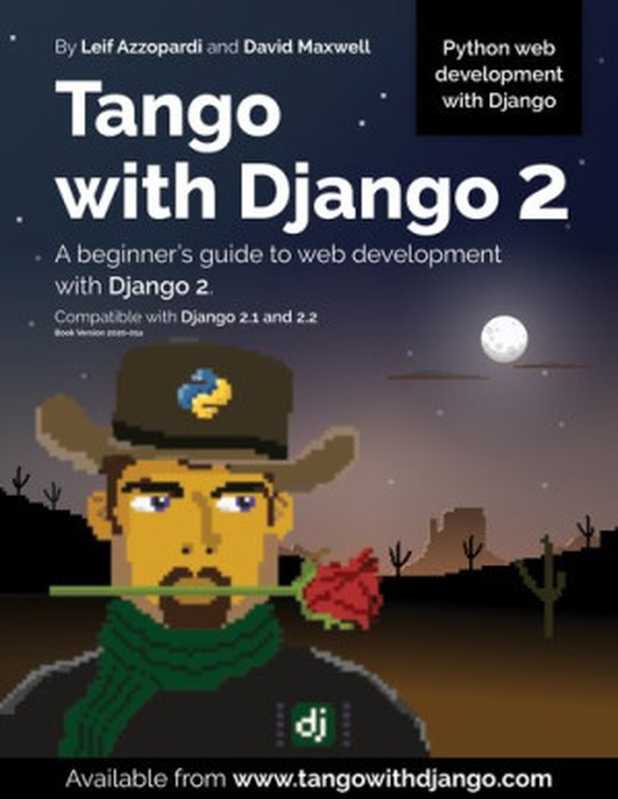 Tango With Django 2： A beginner’s guide to web development with Django 2（Leif Azzopardi， David Maxwell）（leanpub.com 2019）