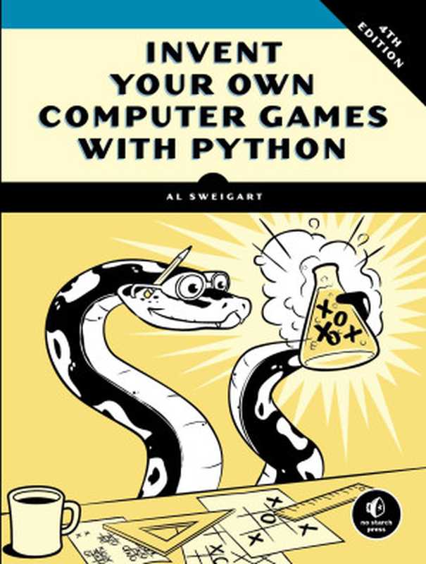 Invent Your Own Computer Games with Python 4th Edition（Al Sweigart;）（2016）