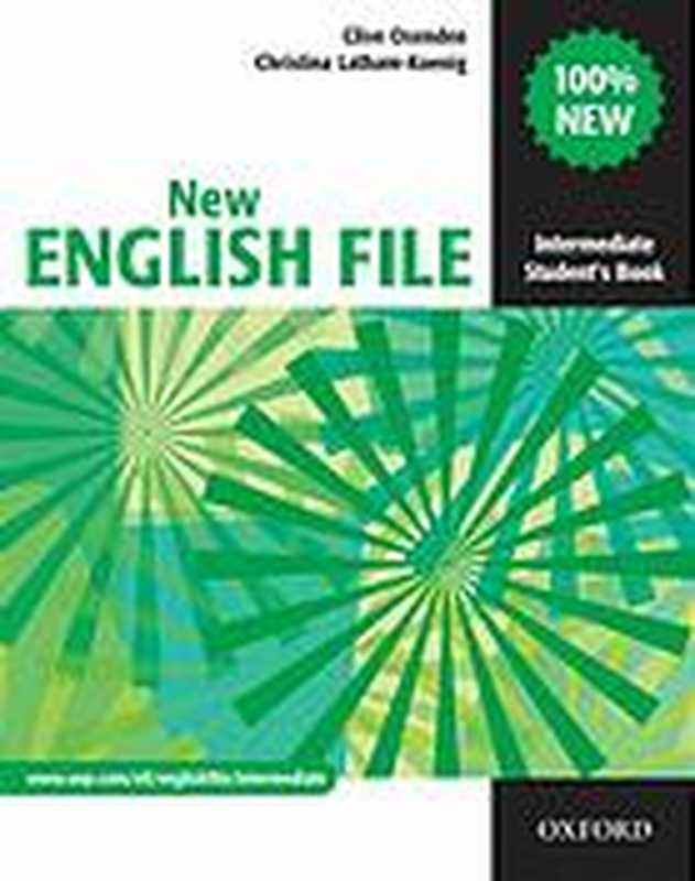 New English file ： intermediate（Clive Oxenden， Christina Latham-Koenig， Brian Brennan）（Oxford University Press 2007）