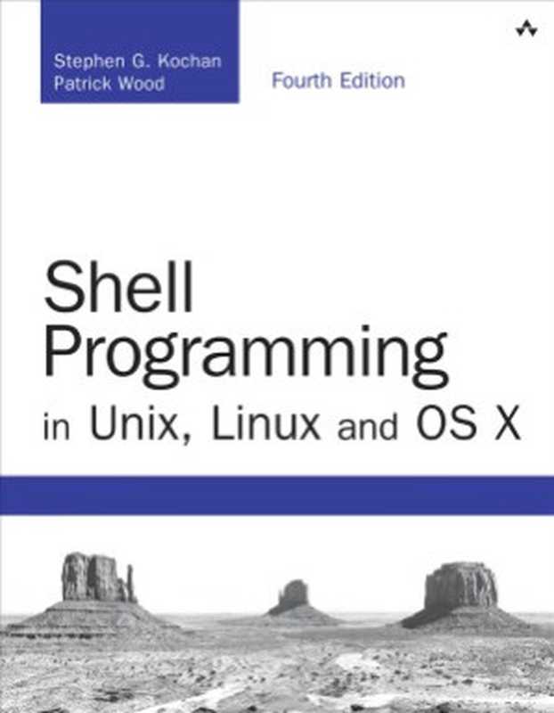 Shell Programming in Unix， Linux and OS X（Patrick Wood， Stephen G. Kochan）（Addison-Wesley Professional 2016）