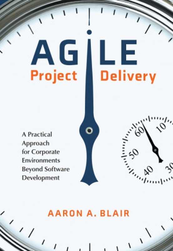 Agile Project Delivery（Aaron A. Blair）（CSP Books Inc. 2020）