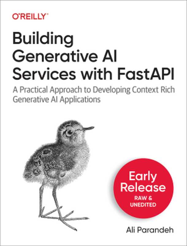 Building Generative AI Services with FastAPI (Early Release)（Ali Parandeh）（O