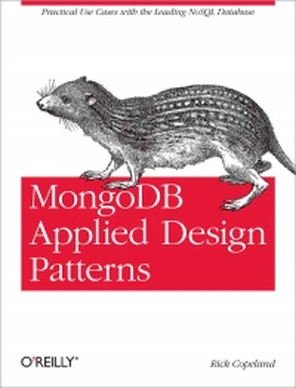 MongoDB Applied Design Patterns： Practical Use Cases with the Leading NoSQL Database（Rick Copeland）（O