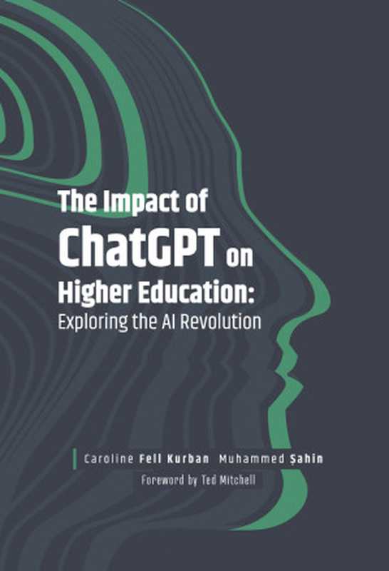 The Impact of ChatGPT on Higher Education： Exploring the AI Revolution（Caroline Fell Kurban， Muhammed Sahin）（Emerald Publishing 2024）