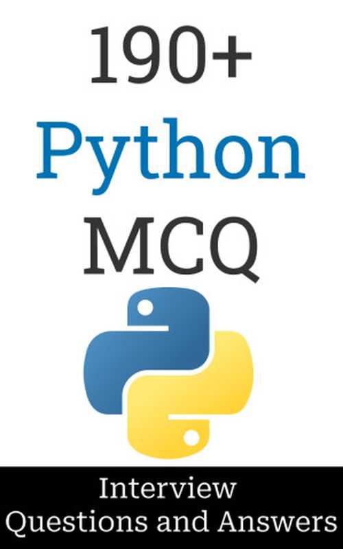 190+ Python Interview Questions and Answers： MCQ Format Questions   Freshers to Experienced   Detailed Explanations（Manish Dnyandeo Salunke）（2024）