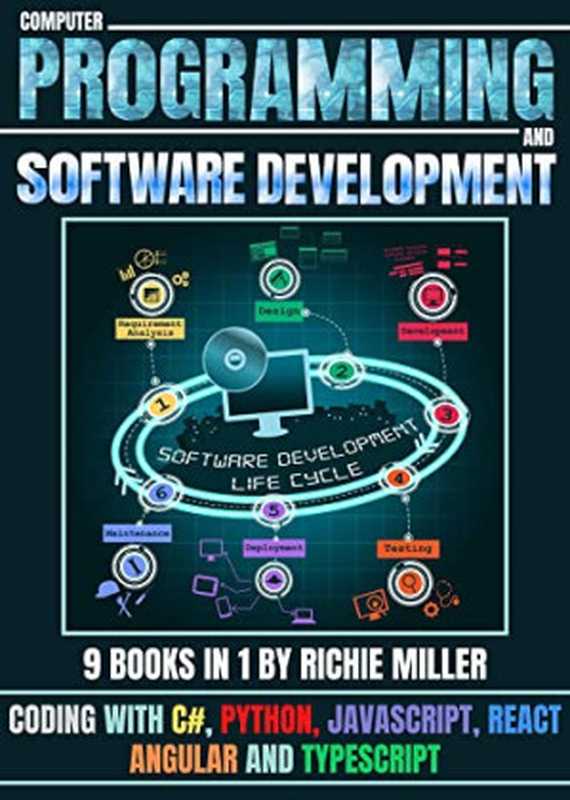 Computer Programming and Software Development： Coding With C#， Python， JavaScript， React， Angular and Typescript（Richie Miller）（2023）