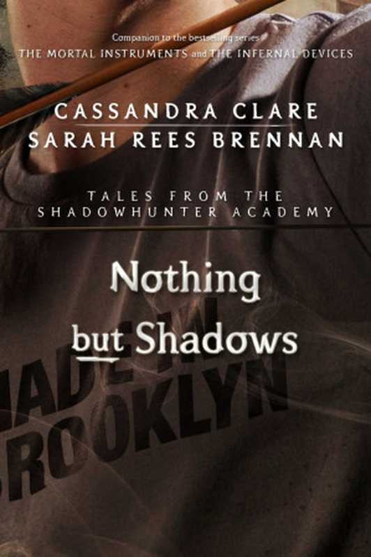 Nothing but Shadows（Cassandra Clare [Clare， Cassandra]）（Simon and Schuster 2015）