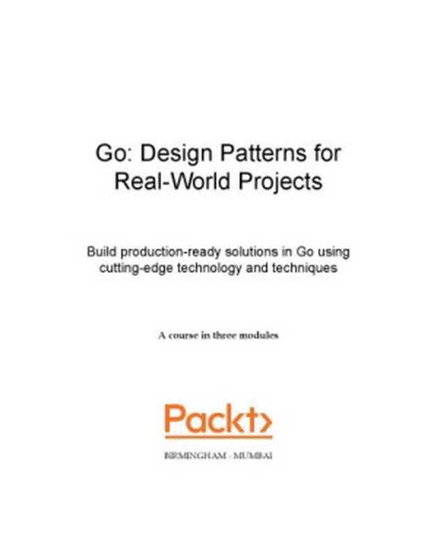 Go Design Patterns for Real-World Projects（Vladimir Vivien， Mario Castro Contreras， Mat Ryer）（Packt 2017）